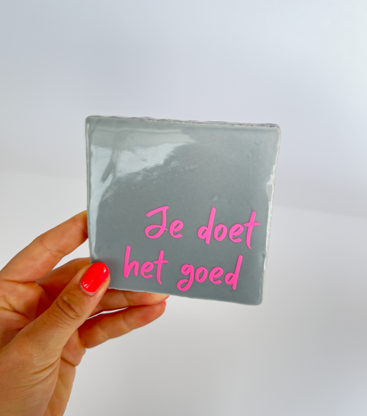 Tegeltje - Je doet het goed